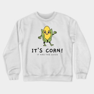 It's Corn! Crewneck Sweatshirt